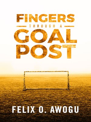 cover image of Fingers Through a Goalpost